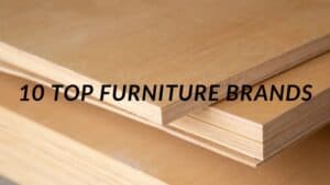 Stacked plywood sheets with "10 TOP FURNITURE BRANDS" text, featuring quality and renowned furniture brands.