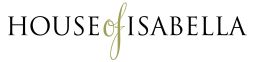 Изображението показва „HOUSE of ISABELLA“ с главни букви и „of“ с по-дребен шрифт, което напомня за елегантността на луксозните мебели от 2025 г.