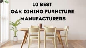 Modern dining room with oak table, four chairs, plant, and decor. Text: "10 Best Oak Dining Furniture Manufacturers 2025.